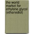 The World Market for Ethylene Glycol (Ethanediol)