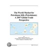 The World Market for Petroleum Jelly (Petrolatum) door Inc. Icon Group International