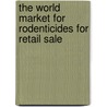 The World Market for Rodenticides for Retail Sale door Inc. Icon Group International