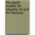 The World Market for Sesame Oil and Its Fractions