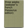 Three Weeks (Webster''s French Thesaurus Edition) door Inc. Icon Group International