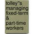 Tolley''s Managing Fixed-Term & Part-Time Workers