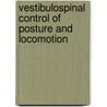 Vestibulospinal Control Of Posture And Locomotion door Unknown