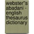 Webster''s Abadani - English Thesaurus Dictionary
