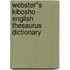 Webster''s Kibosho - English Thesaurus Dictionary