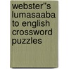 Webster''s Lumasaaba to English Crossword Puzzles door Inc. Icon Group International