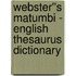 Webster''s Matumbi - English Thesaurus Dictionary