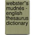 Webster''s Mudnés - English Thesaurus Dictionary