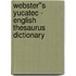 Webster''s Yucatec - English Thesaurus Dictionary