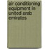 Air Conditioning Equipment in United Arab Emirates