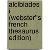 Alcibiades I (Webster''s French Thesaurus Edition) door Inc. Icon Group International