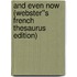 And Even Now (Webster''s French Thesaurus Edition)