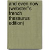 And Even Now (Webster''s French Thesaurus Edition) door Inc. Icon Group International