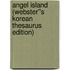 Angel Island (Webster''s Korean Thesaurus Edition)