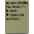 Appendicitis (Webster''s French Thesaurus Edition)