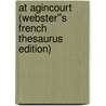 At Agincourt (Webster''s French Thesaurus Edition) door Inc. Icon Group International