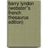 Barry Lyndon (Webster''s French Thesaurus Edition)