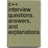 C++ Interview Questions, Answers, and Explanations