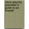 Cisco Security Specialist''s Guide to Pix Firewall door Syngress