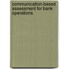 Communication-Based Assessment for Bank Operations door Paul Mitchell