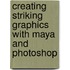 Creating Striking Graphics with Maya and Photoshop