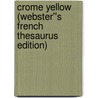 Crome Yellow (Webster''s French Thesaurus Edition) by Inc. Icon Group International