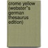 Crome Yellow (Webster''s German Thesaurus Edition)