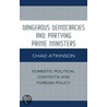 Dangerous Democracies and Partying Prime Ministers by Chad Atkinson