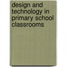 Design And Technology In Primary School Classrooms door Les Tickle