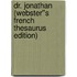Dr. Jonathan (Webster''s French Thesaurus Edition)