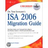 Dr. Tom Shinder''s Isa Server 2006 Migration Guide door Thomas W. Shinder