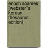 Enoch Soames (Webster''s Korean Thesaurus Edition) door Inc. Icon Group International