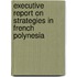 Executive Report on Strategies in French Polynesia