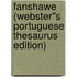 Fanshawe (Webster''s Portuguese Thesaurus Edition)