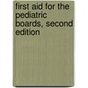 First Aid for the Pediatric Boards, Second Edition door Wilbur Lam