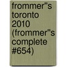 Frommer''s Toronto 2010 (Frommer''s Complete #654) door Hilary Davidson