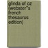 Glinda of Oz (Webster''s French Thesaurus Edition)