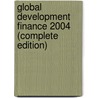 Global Development Finance 2004 (Complete Edition) door World Bank