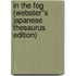 In the Fog (Webster''s Japanese Thesaurus Edition)