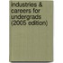 Industries & Careers for Undergrads (2005 Edition)
