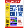 J. K. Lasser''stm Winning Ways To Save For College door Barbara Wagner