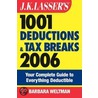 J.K. Lasser''s 1001 Deductions and Tax Breaks 2006 by Barbara Weltman