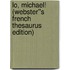 Lo, Michael! (Webster''s French Thesaurus Edition)