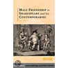 Male Friendship Shakespeare and his Contemporaries door Thomas MacFaul