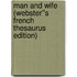 Man and Wife (Webster''s French Thesaurus Edition)