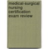 Medical-Surgical Nursing Certification Exam Review by Scott H. Plantz