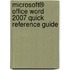 Microsoft® Office Word 2007 Quick Reference Guide