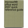 Microsoft® Office Word 2007 Quick Reference Guide door Greg Perry