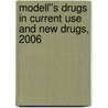 Modell''s Drugs in Current Use and New Drugs, 2006 by Unknown