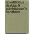 Novell® Linux Desktop 9 Administrator''s Handbook